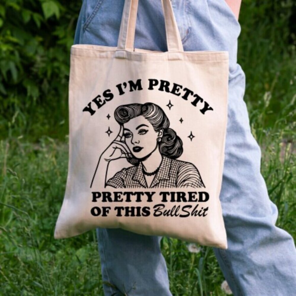 Funny Retro Tote – “Pretty Tired of This Bullshit” – 100% Cotton 16x15 - Picture 1 of 1